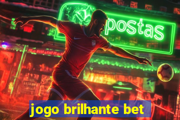 jogo brilhante bet